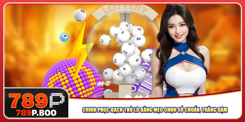 chinh-phuc-bach-thu-lo-bang-meo-chon-so-chuan-thang-dam