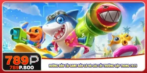 huong-dan-tai-game-ban-ca-va-cac-loi-thuong-gap-trong-2025