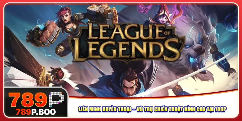 lien-minh-huyen-thoai-–-vu-tru-chien-thuat-dinh-cao-tai-789p