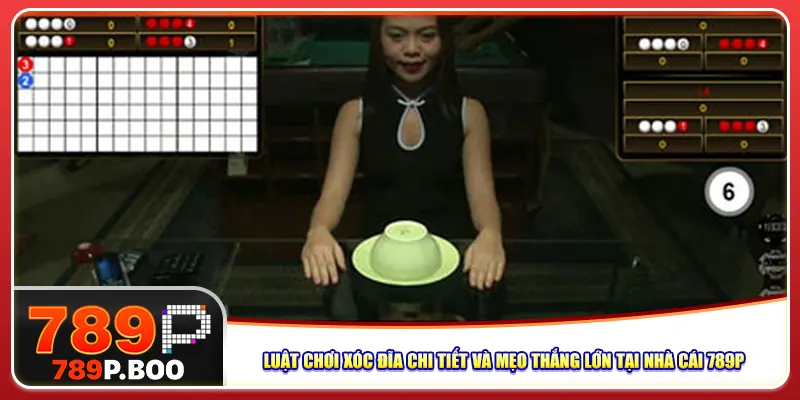 luat-choi-xoc-dia-chi-tiet-va-meo-thang-lon-tai-nha-cai-789p