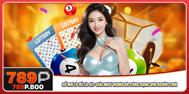 Sổ mơ lô đề là gì? Giải mã ý nghĩa và công dụng với người chơi